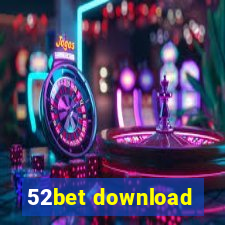 52bet download